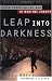 Leap into Darkness: Seven Years on the Run in Wartime Europe