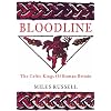 Bloodline: The Celtic Kings of Roman Britain