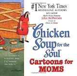 Chicken Soup for the Soul Cartoons for Moms