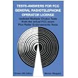 Tests - Answers for FCC General Radiotelephone Operator License Updated Multiple-Choice Tests from the actual FCC exam Plus Radar Endorsements Tests
