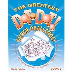 The Greatest Dot-to-Dot Super Challenge Book 5 (Greatest Dot to Dot! Super Challenge!)