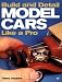 Build and Detail Model Cars Like a Pro