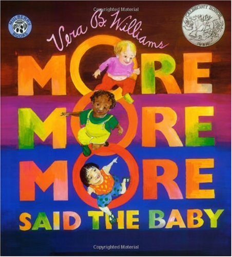 "More More More, " Said the Baby (A Caldecott Honor book)