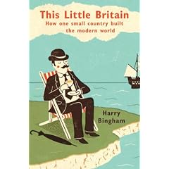 This Little Britain: How One Small Country Changed the Modern World