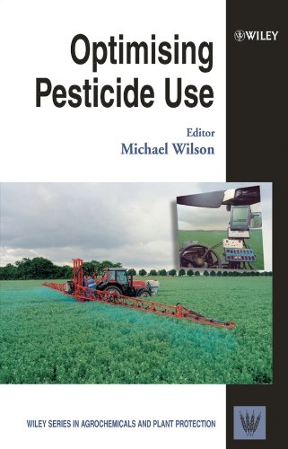 Optimising Pesticide Use (Wiley Series in Agrochemicals & Plant Protection)