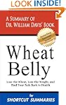 Wheat Belly: A Summary of Dr. William...