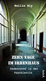 Bild zu: Zehn Tage im Irrenhaus: Undercover in der Psychiatrie