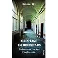 Zehn Tage im Irrenhaus: Undercover in der Psychiatrie