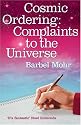 Cosmic Ordering: Complaints to the Universe