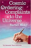 Cosmic Ordering: Complaints to the Universe