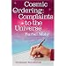 Cosmic Ordering: Complaints to the Universe