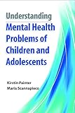 Understanding the mental health problems of children and adolescents