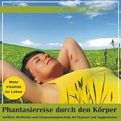 H&ouml;rbuch Phantasiereise durch den Körper