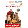 Be the Pack Leader: Use Cesar's Way to Transform Your Dog ... and Your Life