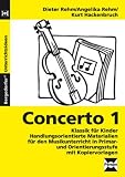 Concerto 1 - Klassik f&uuml;r Kinder: Handlungsorientierte Materialien f&uuml;r den Musikunterricht in Primar- und Orientierungsstufe - Dieter Rehm, Angelika Rehm, Kurt Hackenbruch