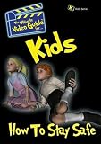 Kids: How To Stay Safe