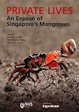 Private Lives: An Exposé of Singapore's Mangroves