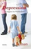 Produkt-Bild: Depression - Es begann im Wochenbett - Authentischer Roman