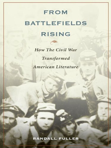 From Battlefields Rising: How The Civil War Transformed American Literature