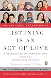 Listening Is an Act of Love: A Celebration of American Life from the StoryCorps Project