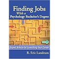 Finding Jobs With a Psychology Bachelor's Degree (Expert Advice for Launching Your Career) (Paperback)