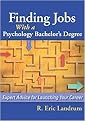 Finding Jobs With a Psychology Bachelor's Degree (Expert Advice for Launching Your Career) (Paperback)
