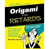 Origami For Retards: Stupidly simple origami for anyone!