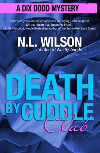death by cuddle club a dix dodd mystery dix dodd mysteries volume 3