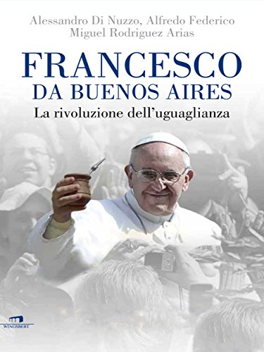 Francesco da Buenos Aires (Italian Edition)