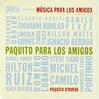 Paquito Para Los Amigos by Paquito d'Rivera