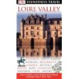 Loire Valley (Eyewitness Travel Guide) by Europe Travel Books