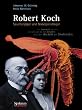 Robert Koch: Seuchenj�ger und Nobelpreistr�ger