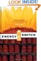 Energy Switch: Proven Solutions for a Renewable Future