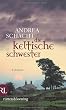 Die keltische Schwester: Roman