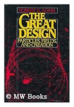 The Great Design: Particles, Fields, and Creation