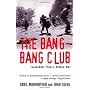 The Bang-bang Club: Snapshots from a Hidden War de Greg Marinovich