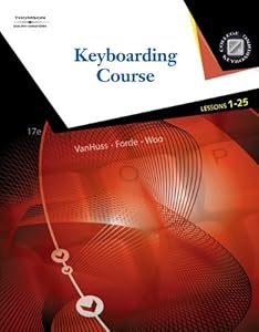 Keyboarding Course, Lessons 1-25 Susie H. VanHuss, Connie M. Forde and Donna L. Woo