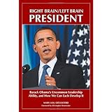 Right Brain/Left Brain President: Barack Obama's Uncommon Leadership Ability and How We Can Each Develop It (Contemporary Psychology)