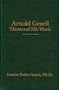 Arnold Gesell: Themes of His Work
