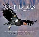 Condors in Canyon Country: The Return of the California Condor to the Grand Canyon Region