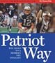 Patriot Way: The Road to a Modern NFL Dynasty