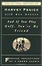 And If You Play Golf, You're My Friend: Furthur Reflections of a Grown Caddie