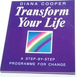 Transform your life : a step-by-step programme for change