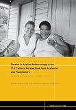 Careers in applied anthropology in the 21st century : perspectives from academics and practitioners