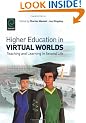 Higher Education in Virtual Worlds: Teaching and Learning in Second Life (International Perspectives on Education and Society)