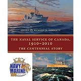 the naval service of canada 1910 2010 the centennial story