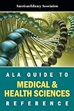 ALA guide to medical & health sciences reference