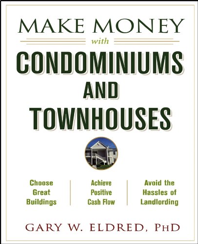Make Money with Condominiums and Townhouses (Make Money in Real Estate)