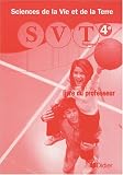 Sciences de la Vie et de la Terre 4e : Livre du professeur