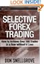 Selective Forex Trading: How to Achieve Over 100 Trades in a Row Without a Loss (Wiley Trading)